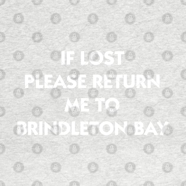 If Lost Please Return Me to Brindleton Bay by AlienClownThings